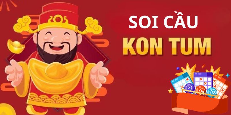Các phương pháp soi cầu Kon Tum