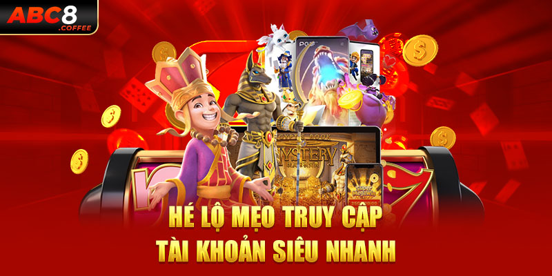 Hé lộ mẹo truy cập tài khoản siêu nhanh