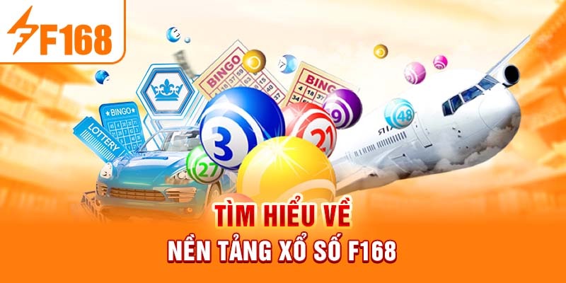 Tổng Quan Về Chuyên Mục Xổ Số F168